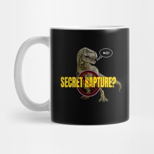 No Secret Rapture T-Rex Dinosaur Mug